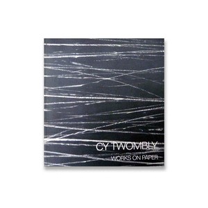 Cy Twombly. Works on Paper | Exhibition Catalogues | Bibliography